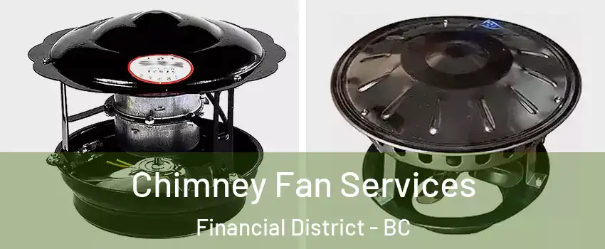  Chimney Fan Services Financial District - BC