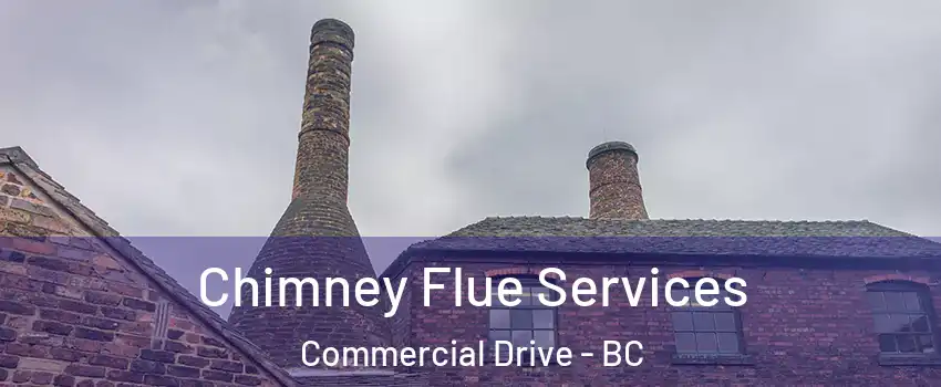  Chimney Flue Services Commercial Drive - BC