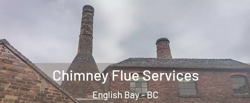  Chimney Flue Services English Bay - BC