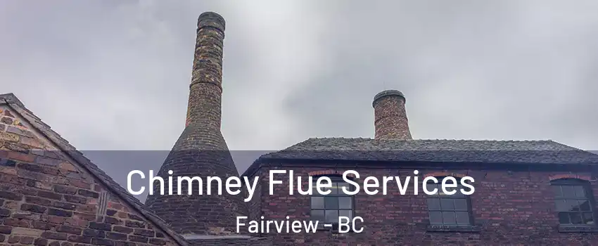  Chimney Flue Services Fairview - BC