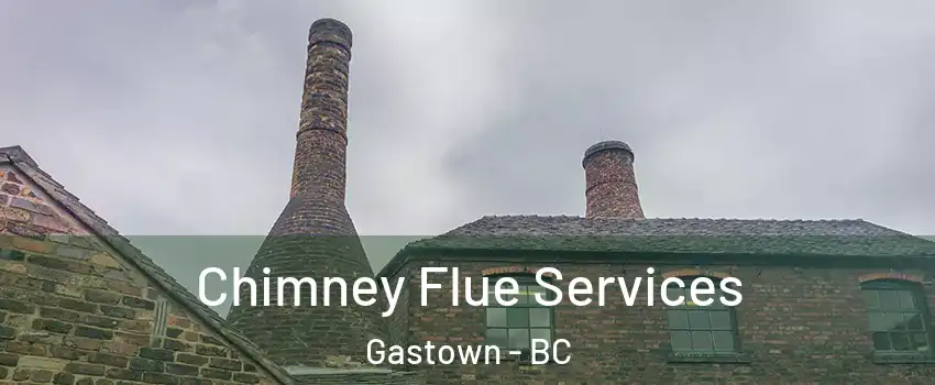  Chimney Flue Services Gastown - BC