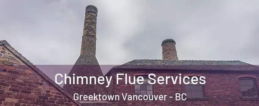  Chimney Flue Services Greektown Vancouver - BC