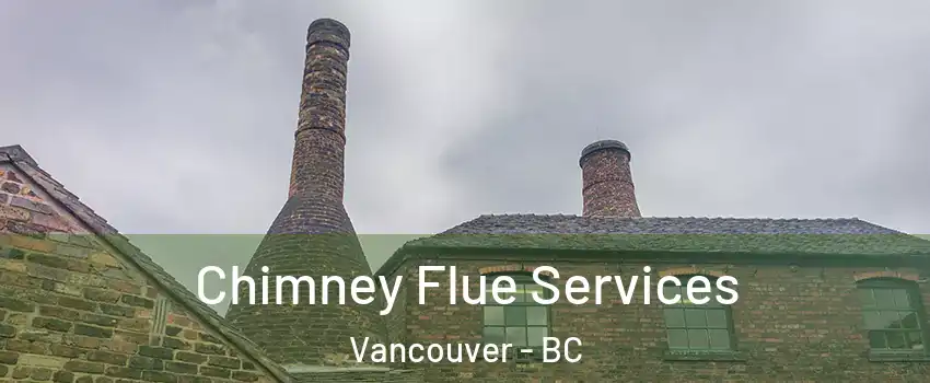  Chimney Flue Services Vancouver - BC