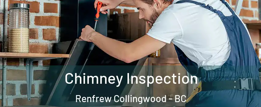  Chimney Inspection Renfrew Collingwood - BC