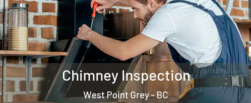  Chimney Inspection West Point Grey - BC