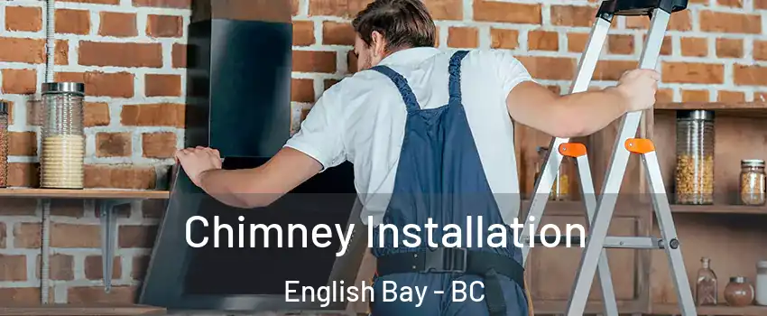  Chimney Installation English Bay - BC