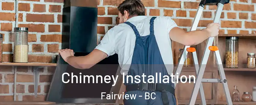  Chimney Installation Fairview - BC