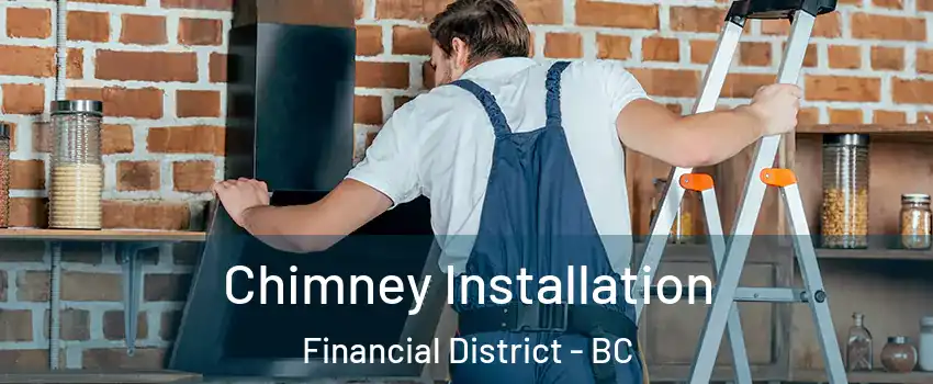  Chimney Installation Financial District - BC