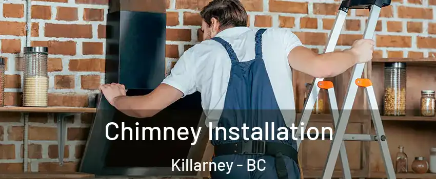  Chimney Installation Killarney - BC