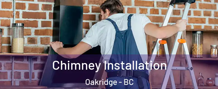  Chimney Installation Oakridge - BC