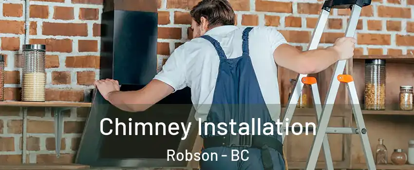  Chimney Installation Robson - BC