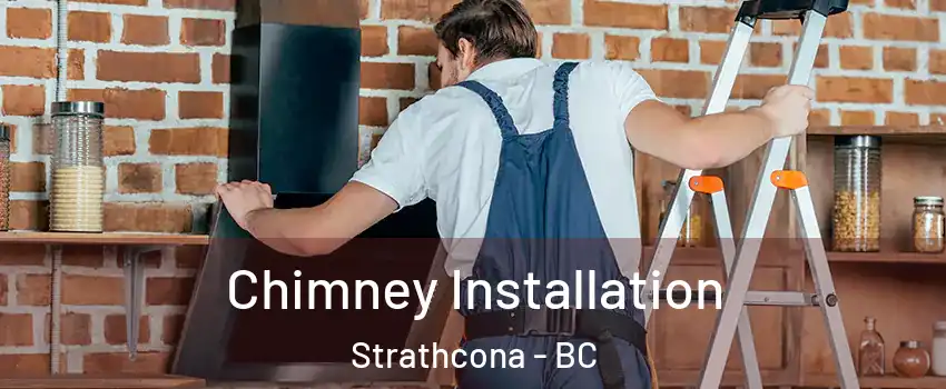 Chimney Installation Strathcona - BC