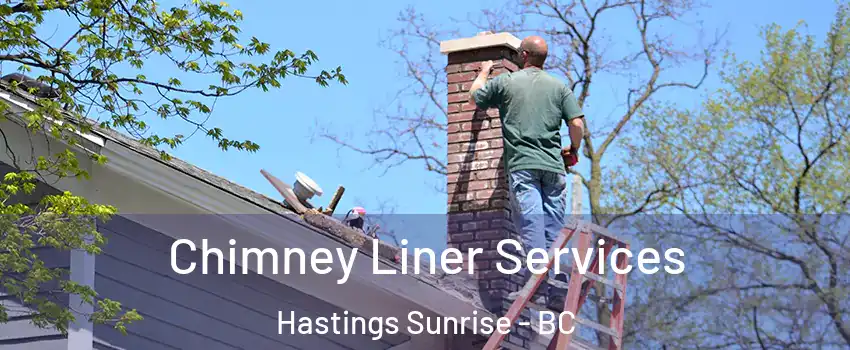  Chimney Liner Services Hastings Sunrise - BC