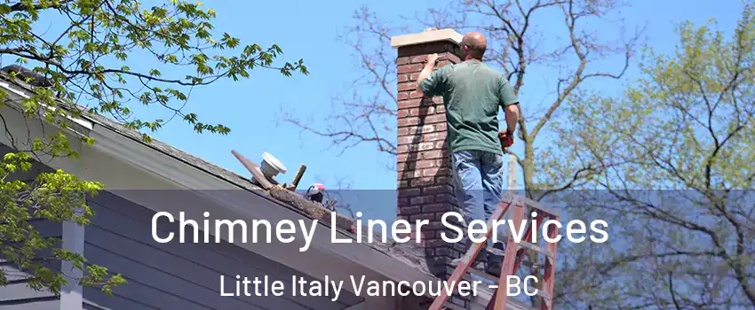 Chimney Liner Services Little Italy Vancouver - BC