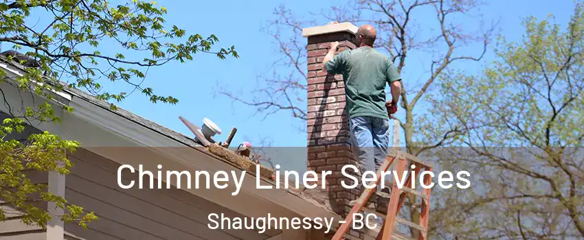  Chimney Liner Services Shaughnessy - BC