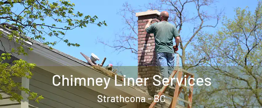  Chimney Liner Services Strathcona - BC