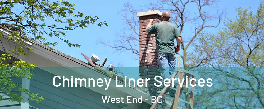 Chimney Liner Services West End - BC