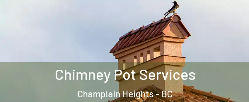  Chimney Pot Services Champlain Heights - BC