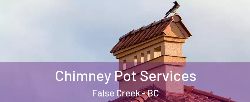  Chimney Pot Services False Creek - BC