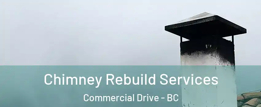  Chimney Rebuild Services Commercial Drive - BC