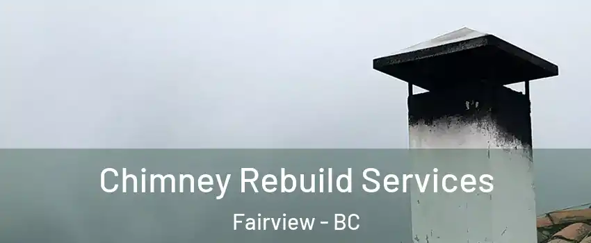  Chimney Rebuild Services Fairview - BC
