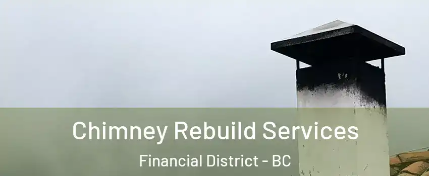  Chimney Rebuild Services Financial District - BC