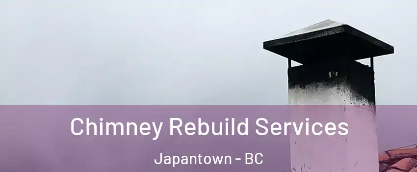  Chimney Rebuild Services Japantown - BC