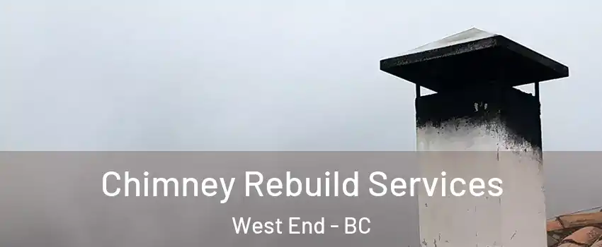  Chimney Rebuild Services West End - BC