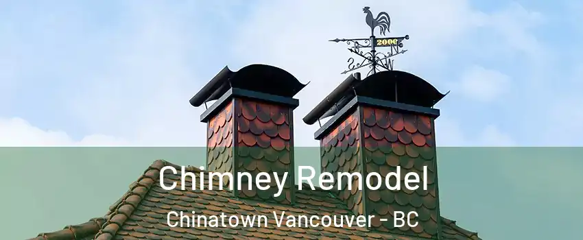  Chimney Remodel Chinatown Vancouver - BC