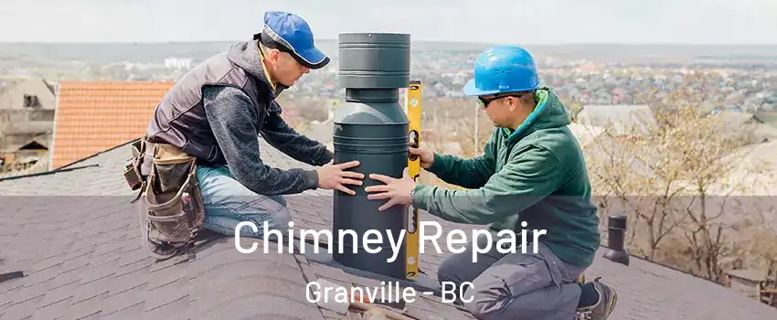  Chimney Repair Granville - BC
