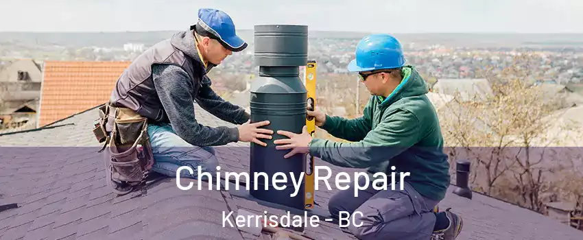  Chimney Repair Kerrisdale - BC