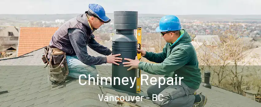  Chimney Repair Vancouver - BC