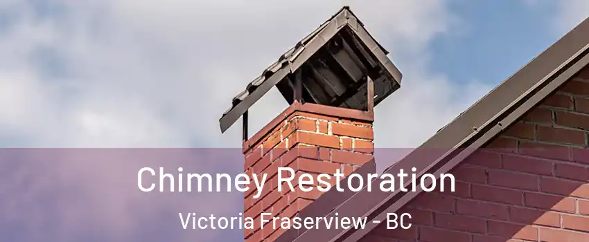  Chimney Restoration Victoria Fraserview - BC