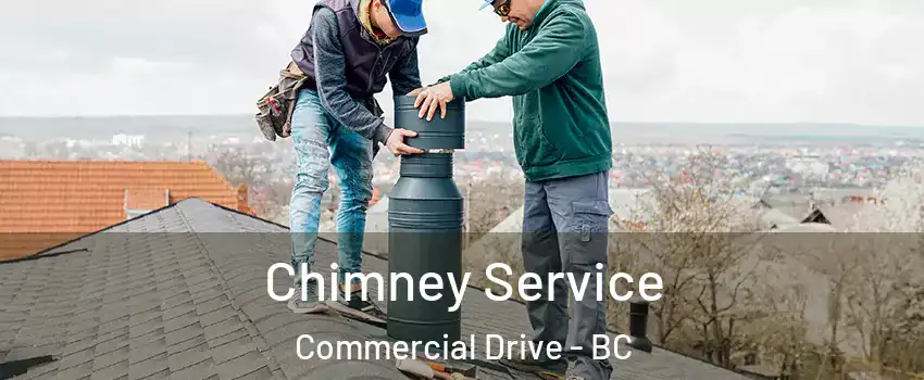  Chimney Service Commercial Drive - BC