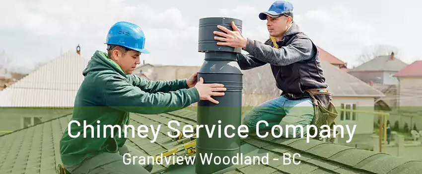  Chimney Service Company Grandview Woodland - BC
