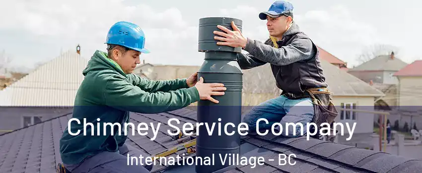  Chimney Service Company International Village - BC