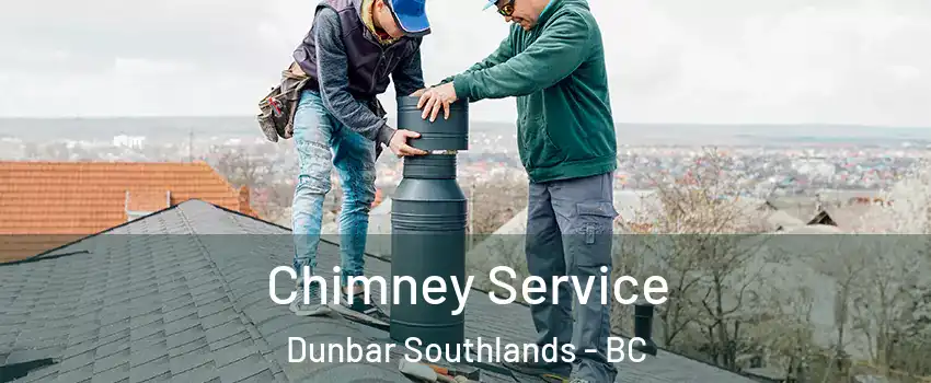 Chimney Service Dunbar Southlands - BC