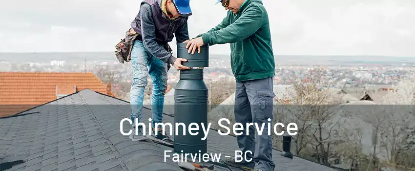  Chimney Service Fairview - BC