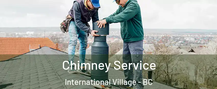  Chimney Service International Village - BC