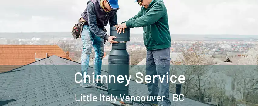  Chimney Service Little Italy Vancouver - BC