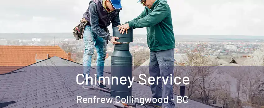  Chimney Service Renfrew Collingwood - BC