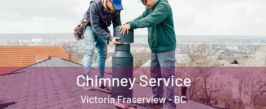  Chimney Service Victoria Fraserview - BC
