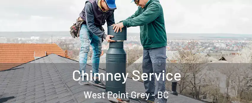  Chimney Service West Point Grey - BC