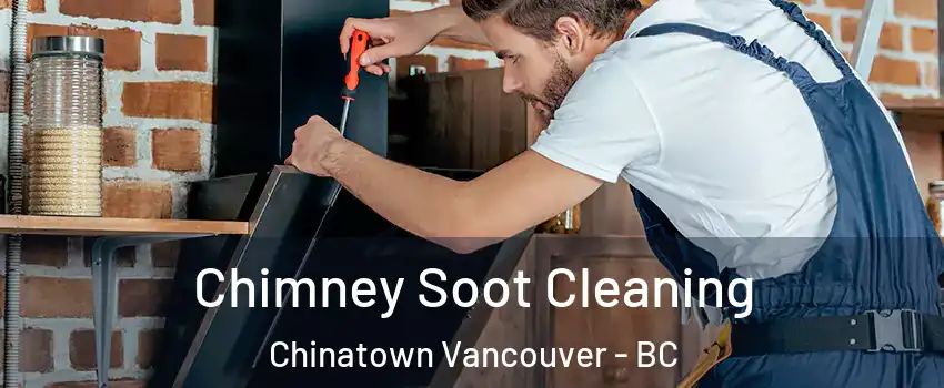  Chimney Soot Cleaning Chinatown Vancouver - BC