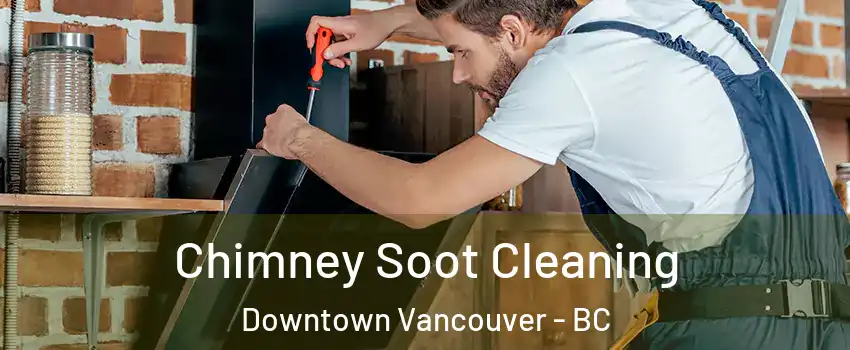  Chimney Soot Cleaning Downtown Vancouver - BC