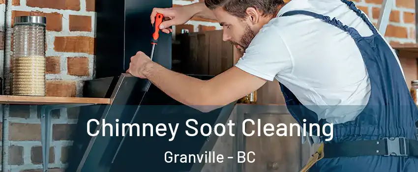  Chimney Soot Cleaning Granville - BC