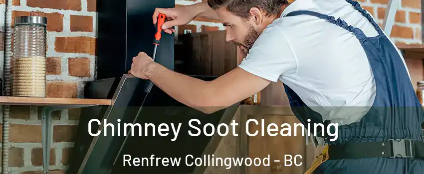  Chimney Soot Cleaning Renfrew Collingwood - BC