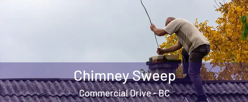  Chimney Sweep Commercial Drive - BC