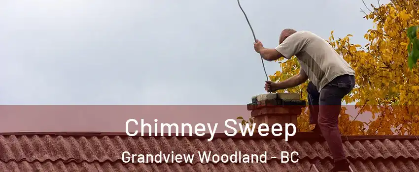  Chimney Sweep Grandview Woodland - BC