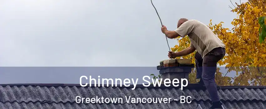  Chimney Sweep Greektown Vancouver - BC